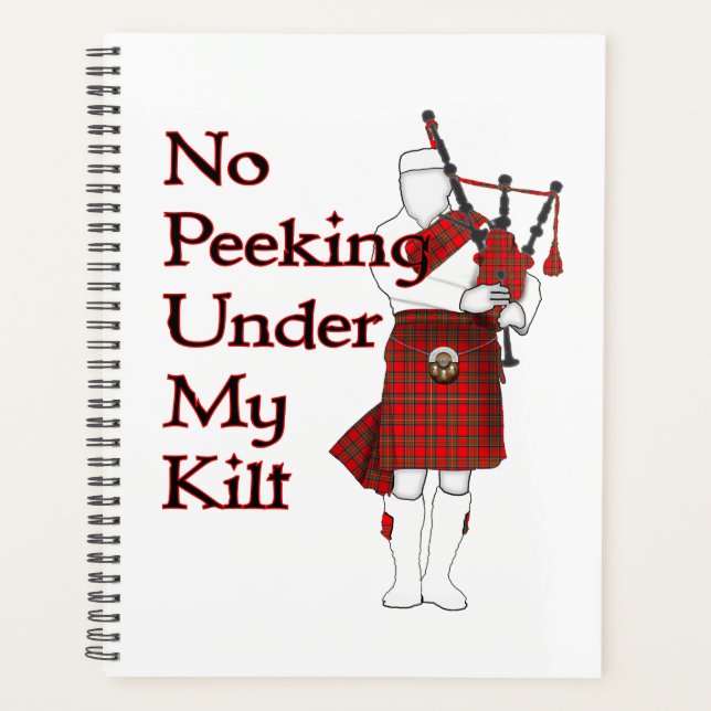 No Peeking Under My Kilt Funny Scottish Planner (Front)