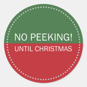 No Peeking Until Christmas Green and Red Classic Round Sticker