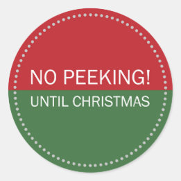 No Peeking Until Christmas Red and Green Classic Round Sticker