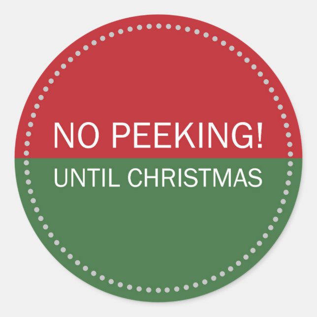 No Peeking Until Christmas Red and Green Classic Round Sticker (Front)