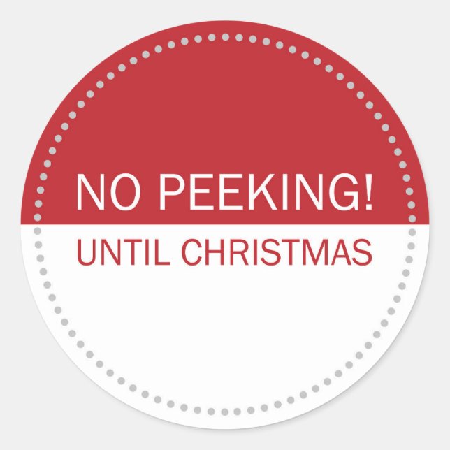 No Peeking Until Christmas Red and White Classic Round Sticker (Front)
