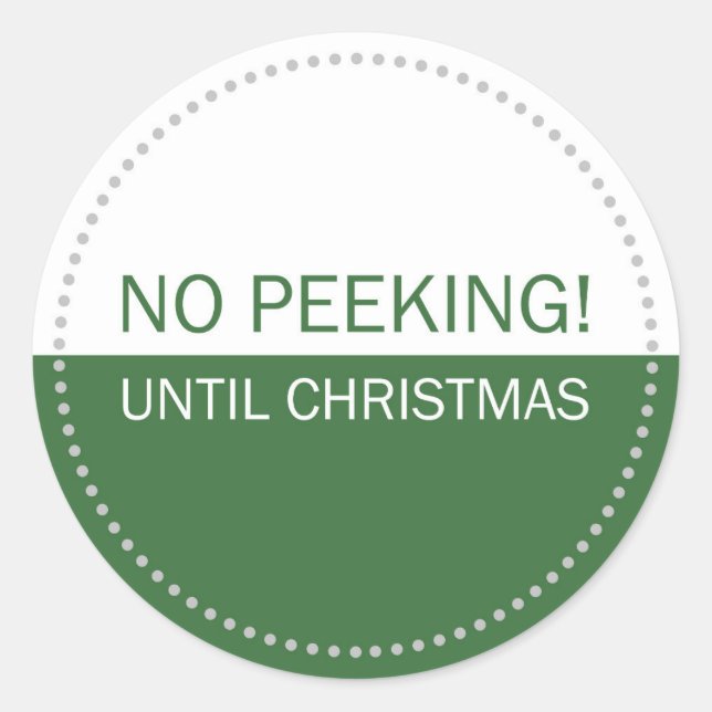 No Peeking Until Christmas White Green Classic Round Sticker (Front)