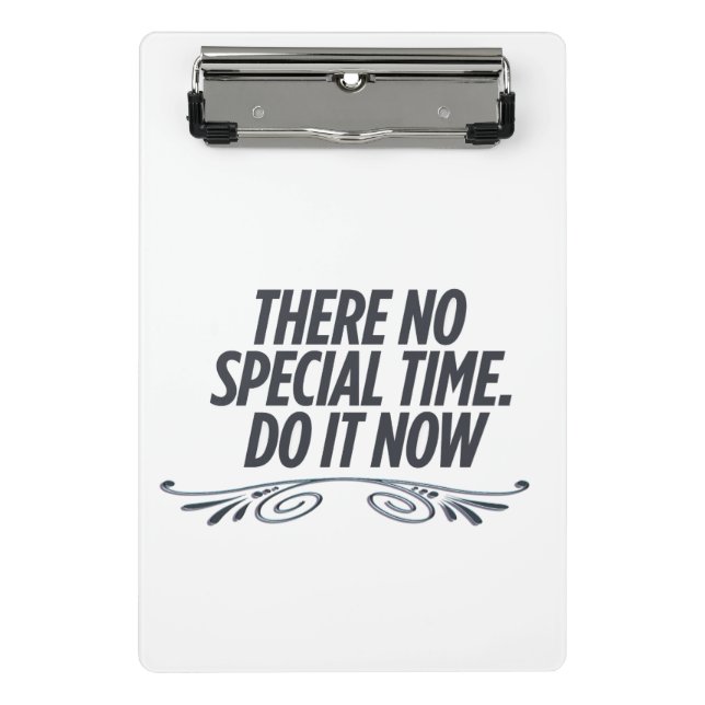 No Perfect Time – Motivational Typography Quote De Mini Clipboard (Front)