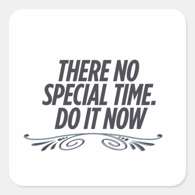 "No Perfect Time – Motivational Typography Quote  Square Sticker (Front)
