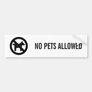 NO PETS ALLOWED BUMPER STICKER