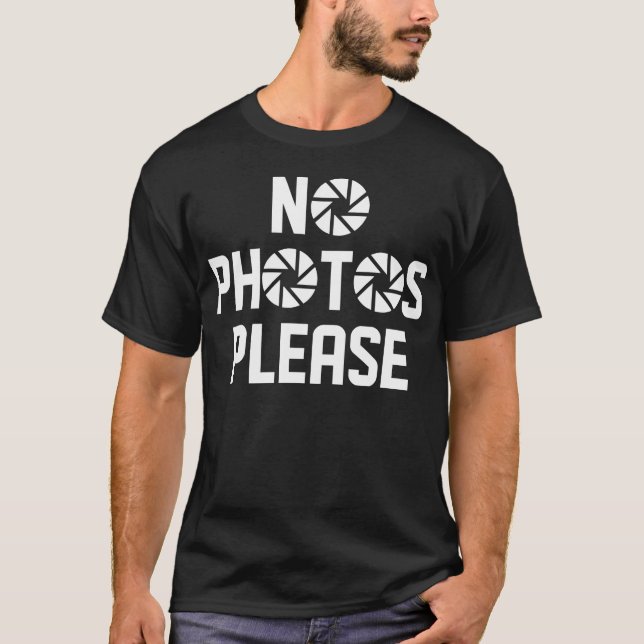 No Photos Please Photography T-Shirt (Front)