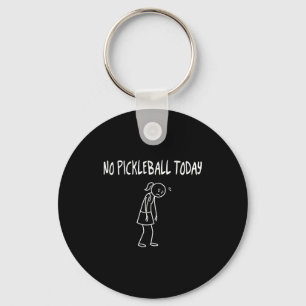 No Pickleball Today Funny Sad Figure Sarcastic Pun Key Ring