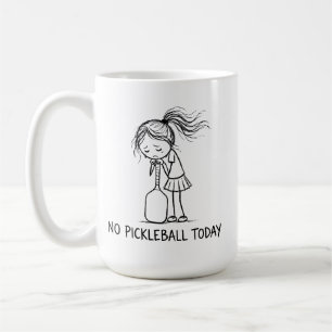 No Pickleball Today Funny Sad Woman Player Coffee Mug