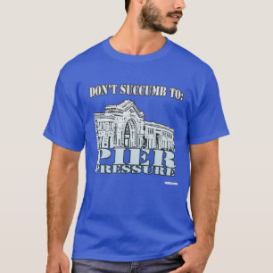 No Pier Pressure San Francisco Design T-Shirt