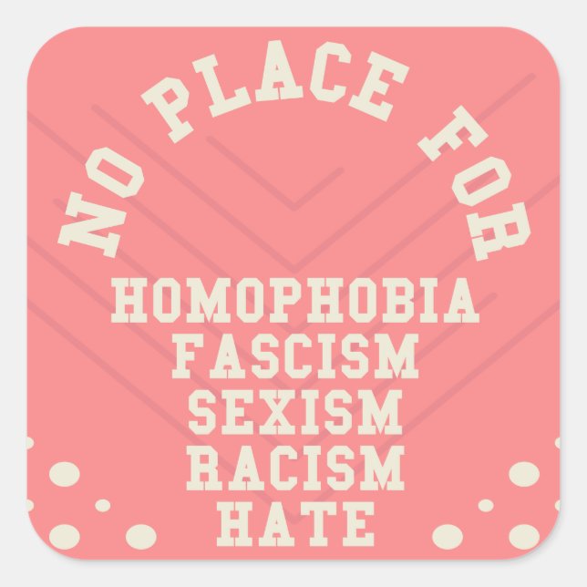 No Place For Homophobia Quote Square Sticker (Front)