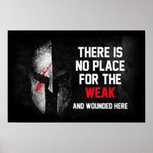 No Place For the Weak and Wounded Here