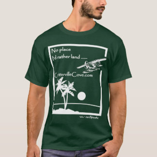 No place I'd rather land ...... T-Shirt