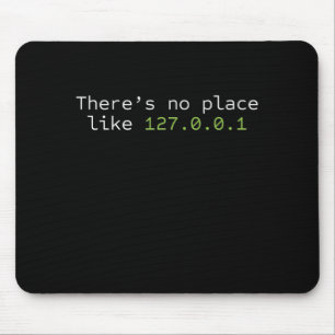 No Place Like 127.0.0.1 Programmierer Mouse Mat