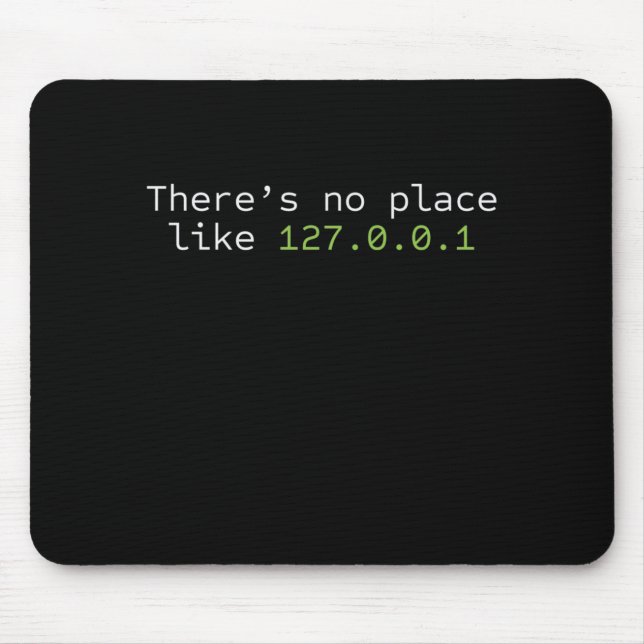 No Place Like 127.0.0.1 Programmierer Mouse Mat (Front)