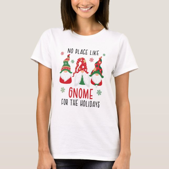 No Place Like Gnome For The Holidays Christmas T-Shirt (Front)