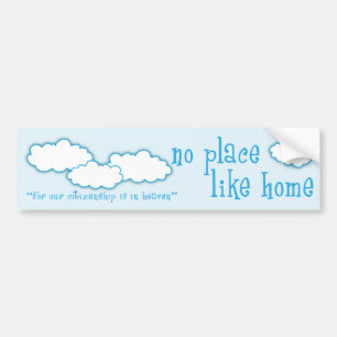 No Place Like Home Christian bumper sticker