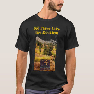 No Place Like the Rockies! 14er T-Shirt