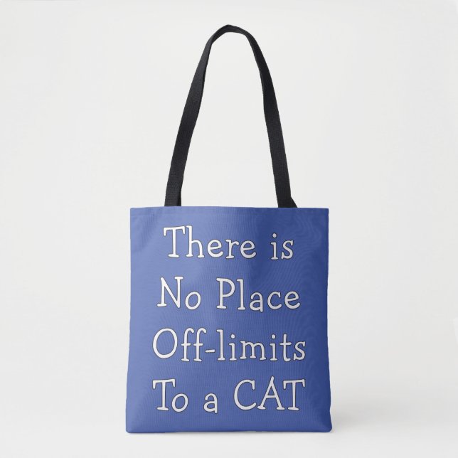 No Place Off-limits To a CAT     Tote Bag (Front)