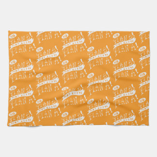 No Plan B Not Even Plan A Tea Towel