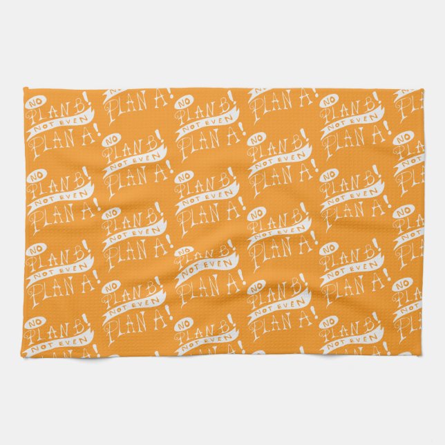 No Plan B Not Even Plan A Tea Towel (Horizontal)
