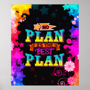 No plan is the best plan   colourful stars poster