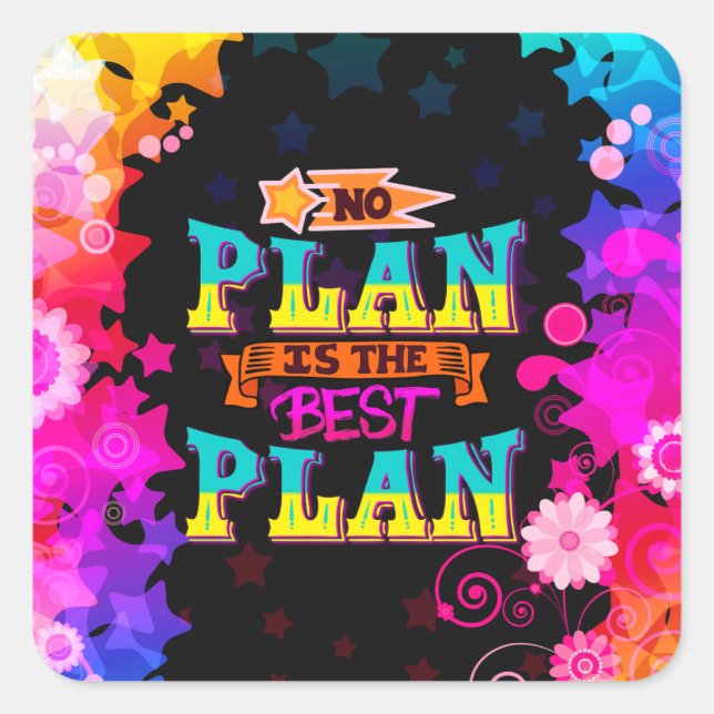 No plan is the best plan | colourful stars square sticker (Front)