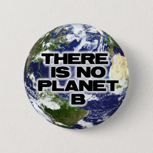 No Planet B 6 Cm Round Badge