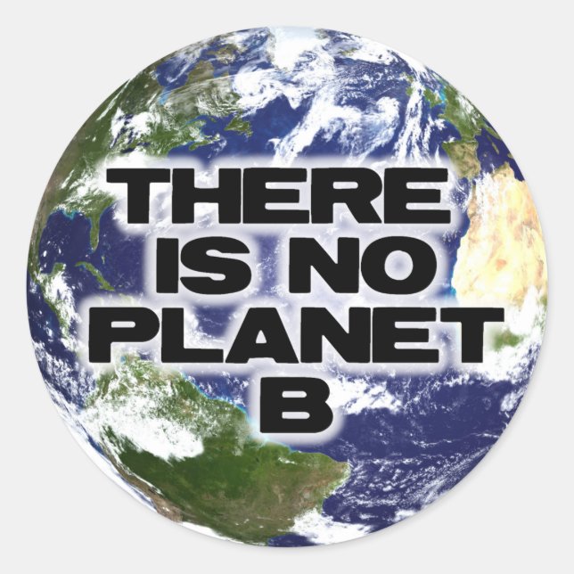 No Planet B Classic Round Sticker (Front)