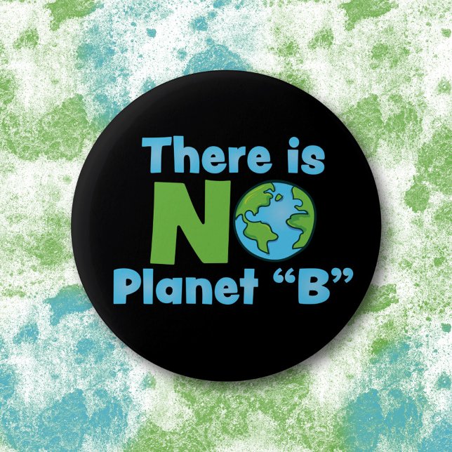 No Planet B Climate Change 6 Cm Round Badge (Creator Uploaded)
