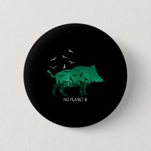 No Planet B Earth Environmental Protection Climate 6 Cm Round Badge