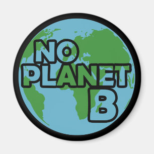 No Planet B Magnet