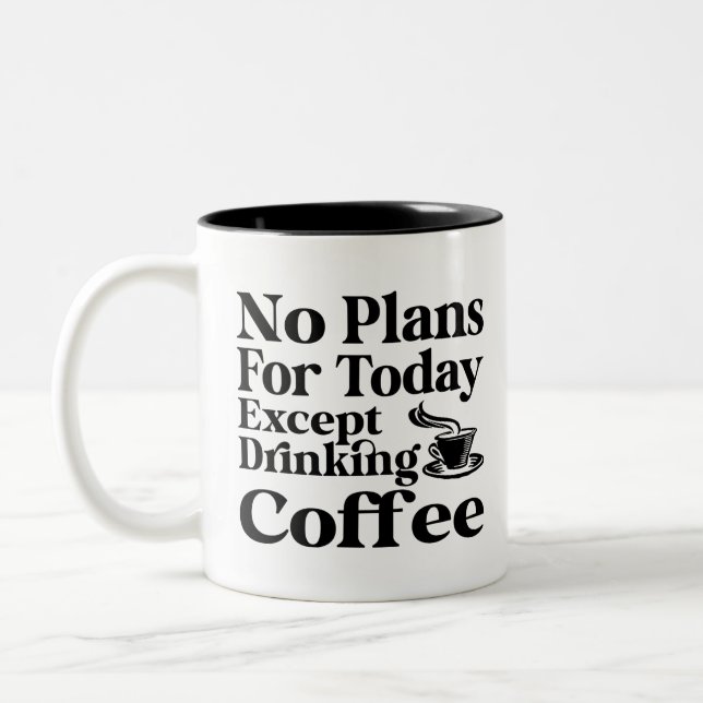 No Plans For Today Except Drinking Coffee , Mug (Left)
