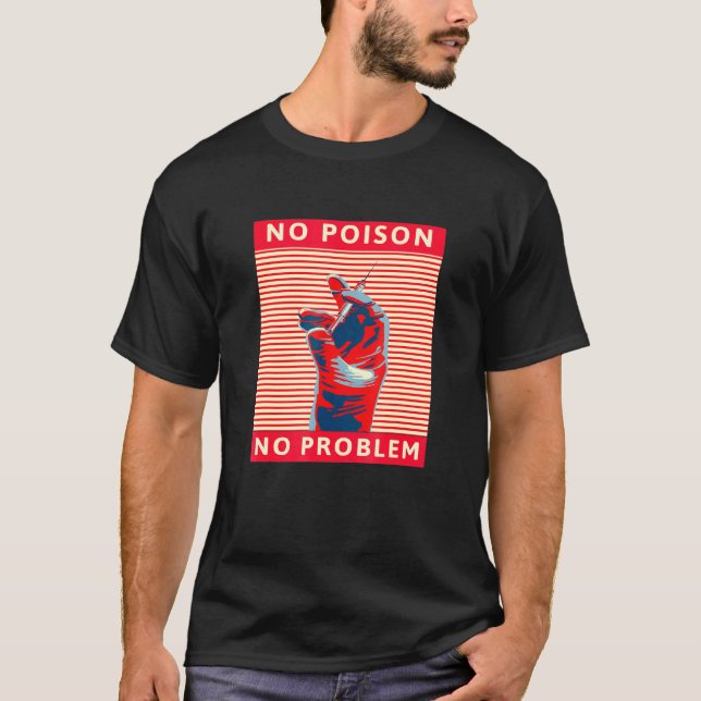 No Poison No Problem- Vaccination Syringe T-Shirt (Front)