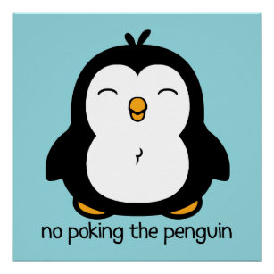 No Poking The Penguin Cute Poster