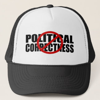 No Political Correctness Trucker Hat