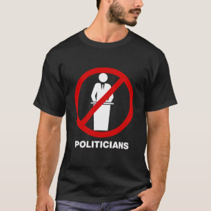 No Politicians T T-Shirt