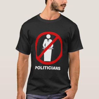 No Politicians T T-Shirt