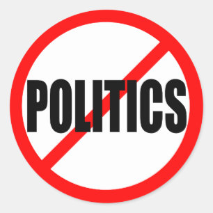 “NO POLITICS” CLASSIC ROUND STICKER
