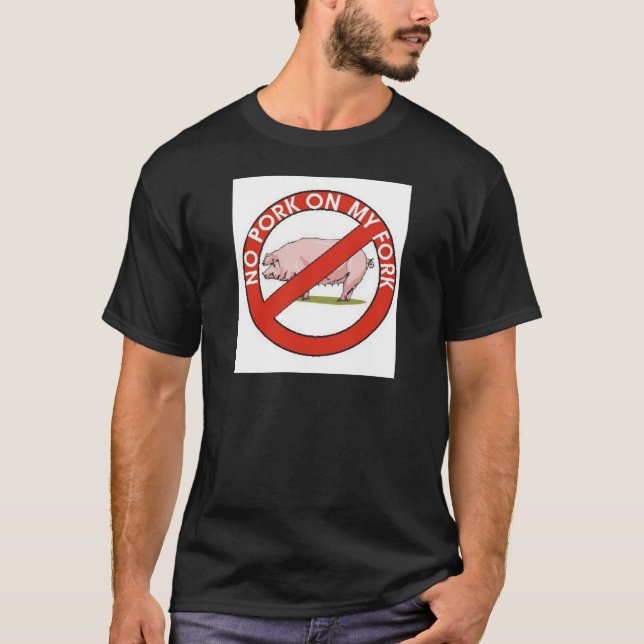 NO PORK ON MY FORK T-Shirt (Front)