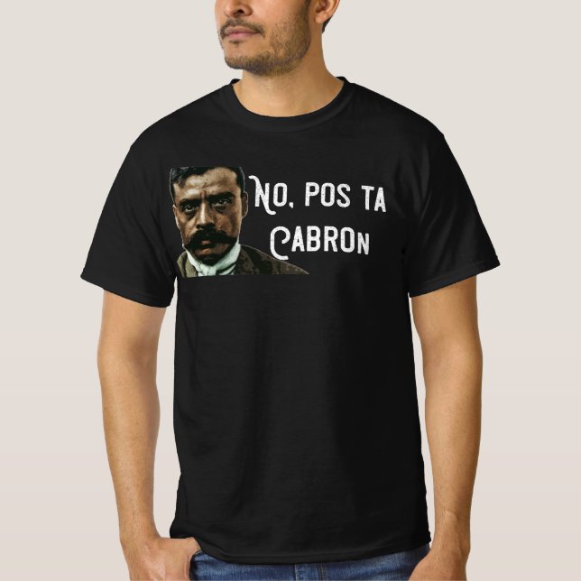 No Pos Ta Cabron Emiliano Zapata Tee (Front)