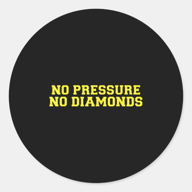 No Pressure No Diamonds Athlete Gym Motivation  Classic Round Sticker (Front)