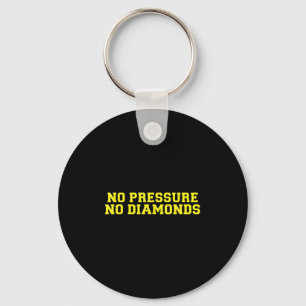 No Pressure No Diamonds Athlete Gym Motivation Key Ring