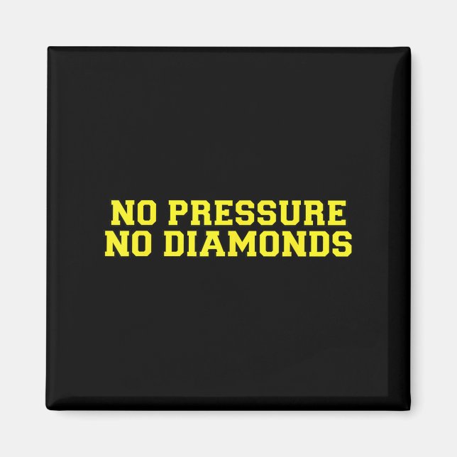 No Pressure No Diamonds Athlete Gym Motivation  Magnet (Front)