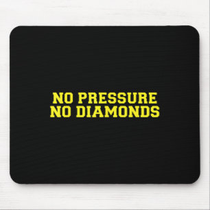 No Pressure No Diamonds Athlete Gym Motivation Mouse Mat