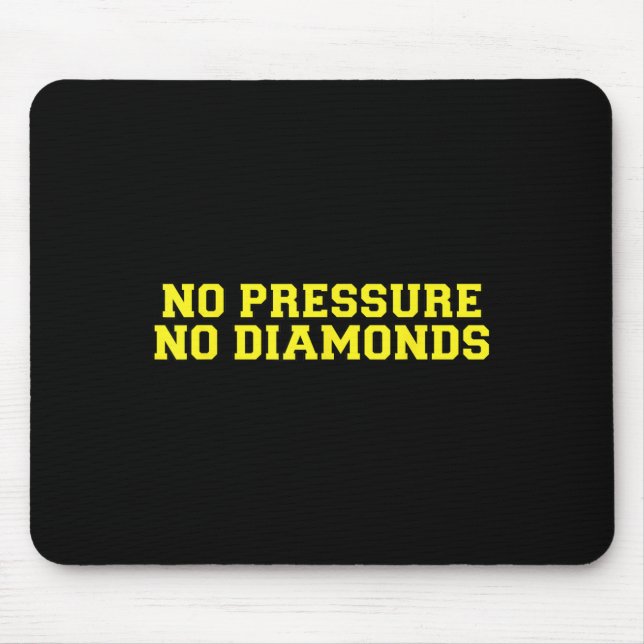 No Pressure No Diamonds Athlete Gym Motivation  Mouse Mat (Front)