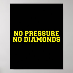 No Pressure No Diamonds Athlete Gym Motivation Poster