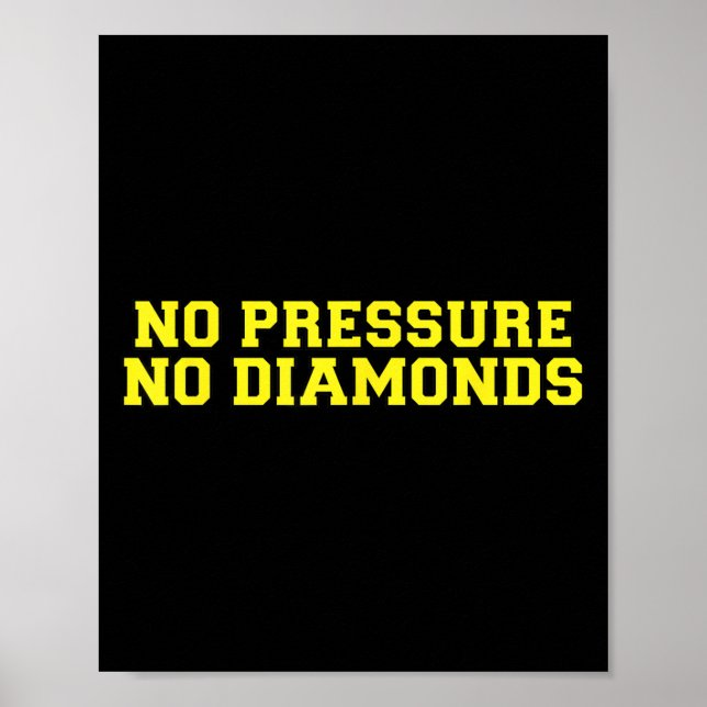 No Pressure No Diamonds Athlete Gym Motivation  Poster (Front)
