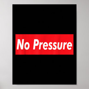 No Pressure Slogan Graphic Street Style Quote Gym Poster