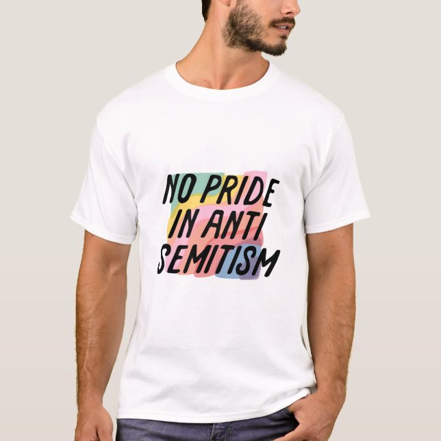 No Pride In Antisemitism T-Shirt (Front)