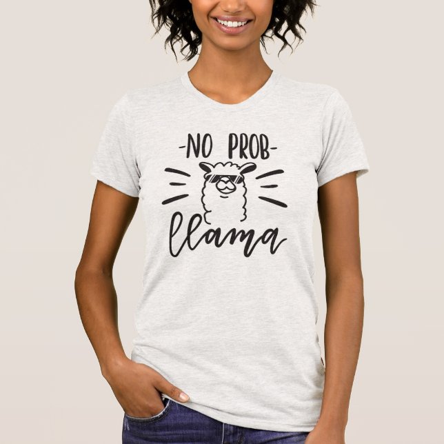 No Prob Llama Design T-Shirt (Front)